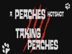 Peaches - Taking Peaches